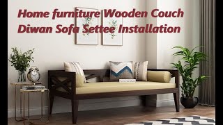 Home furniture Wooden Couch Diwan Sofa Settee Installation [upl. by Nylekcaj]