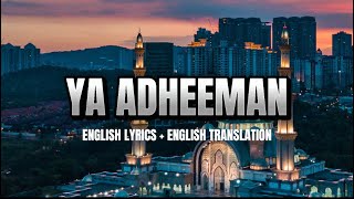 Ya Adheeman  Ahmed Bukhatir ENGLISH LYRICS  ENGLISH TRANSLATION [upl. by Emina]