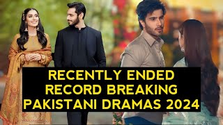 Top 13 Recently Ended Record Breaking Pakistani Dramas 2024 [upl. by Anaerda]