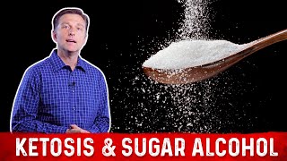 Ketosis and Sugar Alcohol Sweeteners Explained By Dr Berg [upl. by Madi]