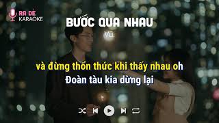 KARAOKE Bước Qua Nhau  Vũ 🎤  Beat Chuẩn [upl. by Razaile451]