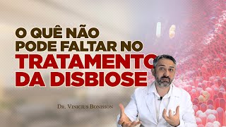 O Que Não Pode Faltar no Tratamento da Disbiose [upl. by Kippie]