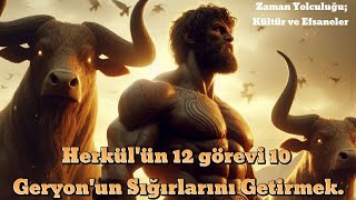 Herkülün 12 görevi 10  Geryonun Sığırlarını Getirmek [upl. by Devinne]