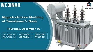 Webinar  Magnetostriction Modeling of Transformers Noise [upl. by Nosirb15]