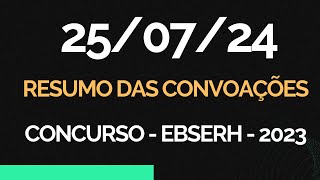 250724  Resumo das Convocações Concurso  EBSERH  2023 [upl. by Walt]