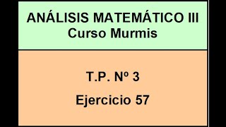 AM3 Murmis  TP 3  Ej 57 [upl. by Aivatnuhs]