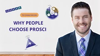 Why People Choose Prosci  A Tim Creasey Interview [upl. by Krum]