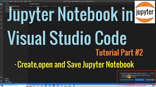 Jupyter Notebooks in VS Code  Create open and save Jupyter Notebooks [upl. by Oremoh63]