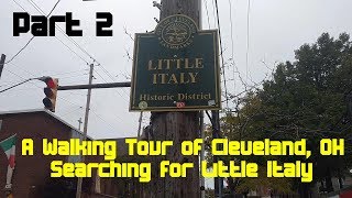 A Walking Tour of Cleveland OH  Part 2  Searching for Little Italy [upl. by Lathan]