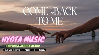 Nyota Music  Come Back To Me Official Audio Music  Bongo Music Nyimbo Mpya 2024 [upl. by Ingeberg431]