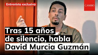 Tras 15 años de silencio habla David Murcia  Entrevista exclusiva con 𝐂𝐀𝐌𝐁𝐈𝐎 [upl. by Ahseele664]