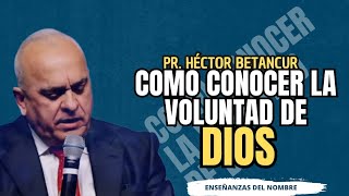 Cómo conocer la voluntad de Dios  Pr Héctor Betancur [upl. by Stratton]