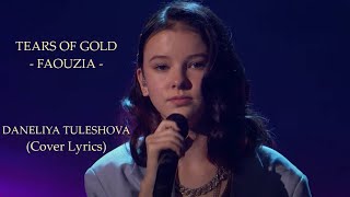 TEARS OF GOLD  FAOUZIA  DANELIYA TULESHOVA Cover Lyrics [upl. by Senalda]