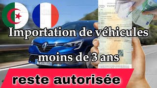 Importation de voitures moins de 3 ans reste autorisée [upl. by Ruthi]