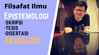 Filsafat Ilmu Epistemologi amp Aksiologi Etika pada Skripsi Tesis amp Disertasi [upl. by Gerger]