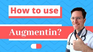 How and When to use Augmentin Amoxicillin with Clavulanic acid  Doctor Explains [upl. by Priscella]