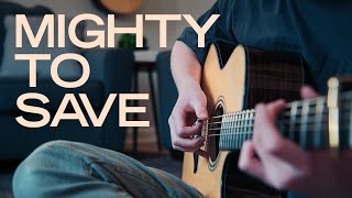 Mighty to Save  Hillsong  Fingerstyle Guitar Cover With Tabs [upl. by Asseret]