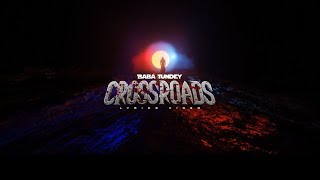 Baba Tundey  Crossroads  Lyrics Video [upl. by Olympia242]