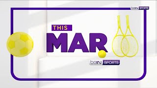 beIN Sports Southeast Asia March 2023 Programme Highlights Version 1 [upl. by Jud]