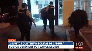 2 hombres con boletas de captura fueron detenidos tras operativos en Quito [upl. by Imotas242]