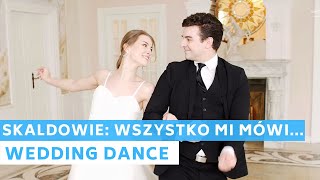 Skaldowie  Wszystko mi mówi że mnie ktoś pokochał Wedding Dance Online Choreography  First Dance [upl. by Herzen442]