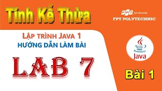 MOB1014Java 1Lab 7Bài 1 Kế Thừa Trong Java [upl. by Aynad]