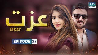 Izzat  Episode 27  Aplus Dramas  Sara Elahi Shamoon Abbasi Asad Malik  Pakistani Drama [upl. by Nicolas]