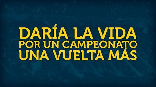 DARÍA LA VIDA POR UN CAMPEONATO ► con letra [upl. by Natalia]