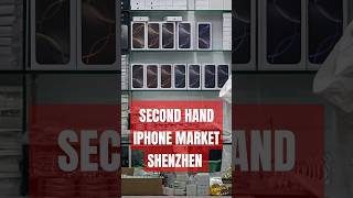 iPhone Second Hand amp Refurbished Market ShenZhen 🔥🔥🔥 [upl. by Drice]