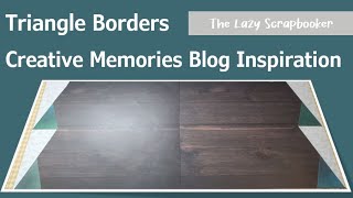 Creative Memories Blog Triangle Borders [upl. by Berglund]