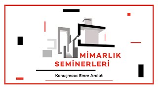 Akbank Sanat Mimarlık Seminerleri Dizisi  Emre Arolat [upl. by Llerret]