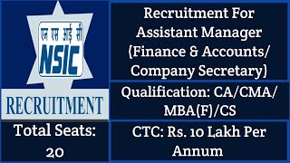 CA CMA CS amp MBA Finance Vacancies in NSIC For The Post of Assistant Manager in E0 Grade [upl. by Behah523]