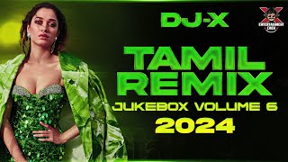 DJX Tamil Remix 2024 Hits  JUKEBOX VOLUME 6  Nonstop Trending Dance Hits [upl. by Anirazc]