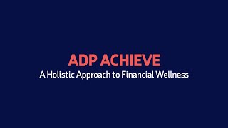 Discover the ADP® Achieve Financial Wellness Program [upl. by Hguh]