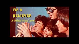 Im a Believer a Tribute Vocal Cover of Monkees 1966 classic [upl. by Boehike725]