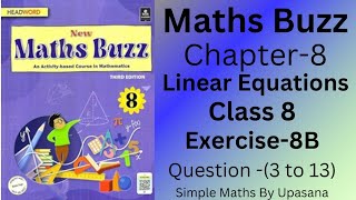 New Maths Buzz  Class 8  Headword  Chapter 8  Linear Equation  Exercise 8 B  Q3 to 13 [upl. by Latoye702]