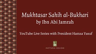 Session 1 Mukhtasar Sahih alBukhari by Ibn Abi Jamrah Live Series with President Hamza Yusuf [upl. by Duile]