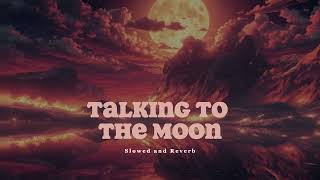 Talking to the Moon Slowed  Reverb  Bruno Mars Remix by Sickick [upl. by Suhpoelc457]