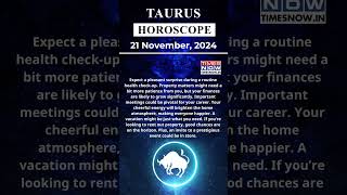 Taurus Horoscope 21 Nov Zodiac  Astrology amp Prediction of the Day  Short Rashifal horoscope [upl. by Timus]