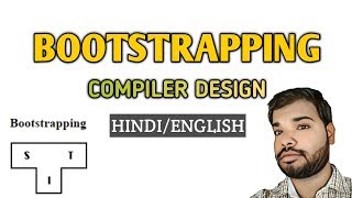 Bootstrapping in Compiler Design  HINDI very easy [upl. by Kurys]