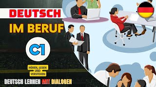 Deutsch lernen im Beruf C1  Hören amp Verstehen [upl. by Mackay953]