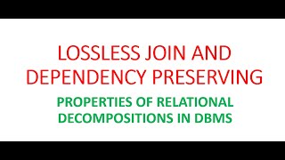 LOSSLESS JOIN  DEPENDENCY PRESERVING DECOMPOSITION IS EXPLAINED WITH AN EXAMPLE PART 1 [upl. by Ava674]