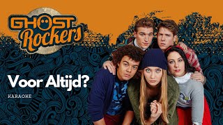 Ghost Rockers  Voor Altijd Karaoke [upl. by Ehpotsirhc]