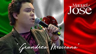 Manuel José  Grandeza Mexicana [upl. by Kina]