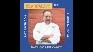 Patrick Mulvaney  ED Talks 2021 Presented by EatDenver [upl. by Siderf816]