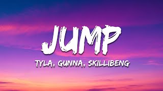 Tyla  Jump Lyrics ft Gunna Skillibeng [upl. by Leanard]