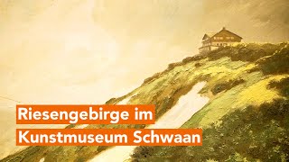 Das Riesengebirge und die Künstlerkolonie Schreiberhau im Kunstmuseum Schwaan [upl. by Anawek]