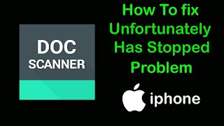 Fix Document Scanner App Unfortunately Has Stopped Problem on iPhone [upl. by Lessard]