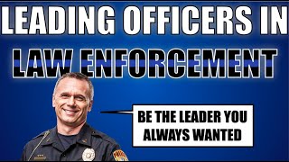 Leading Officers in Law Enforcement [upl. by Gaynor]