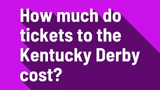 How much do tickets to the Kentucky Derby cost [upl. by Laon266]